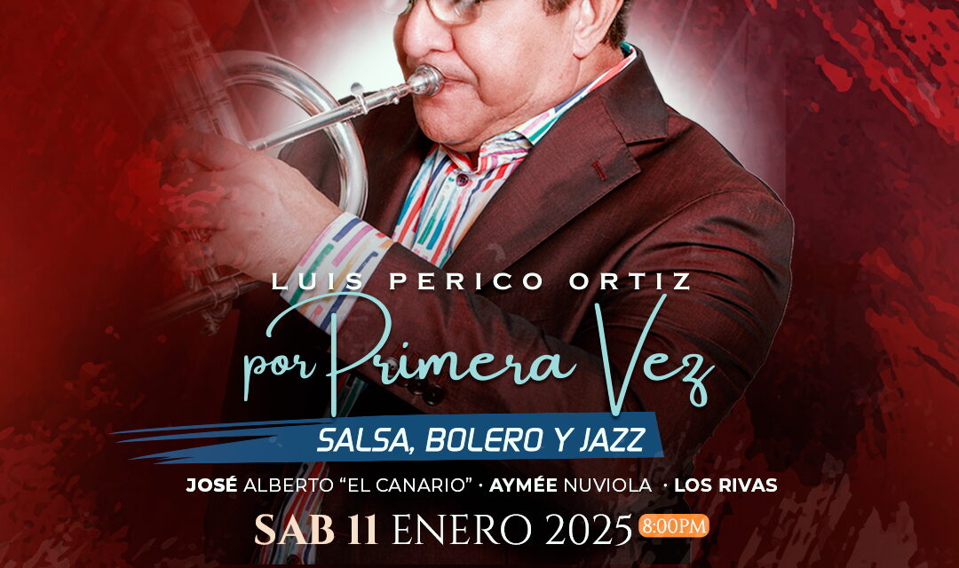 LUIS “PERICO” ORTIZ PRESENTA SU CONCIERTO “POR PRIMERA VEZ”