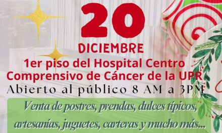 Centro Comprensivo de Cáncer de la UPR Anuncia su Primer Mercado Navideño