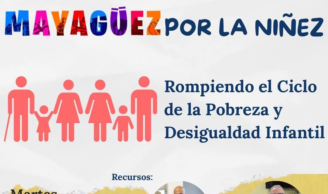 Mayagüez lanza iniciativa para romper el ciclo de pobreza y desigualdad infantil