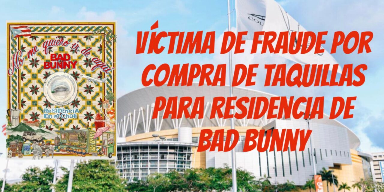 Investigan fraude por compra de taquillas para concierto de Bad Bunny a través de red social