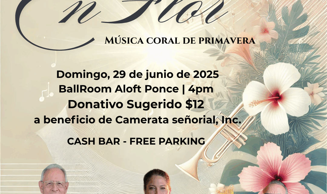 “Armonía en Flor”: Camerata Señorial celebra la primavera con un emotivo concierto coral en Ponce