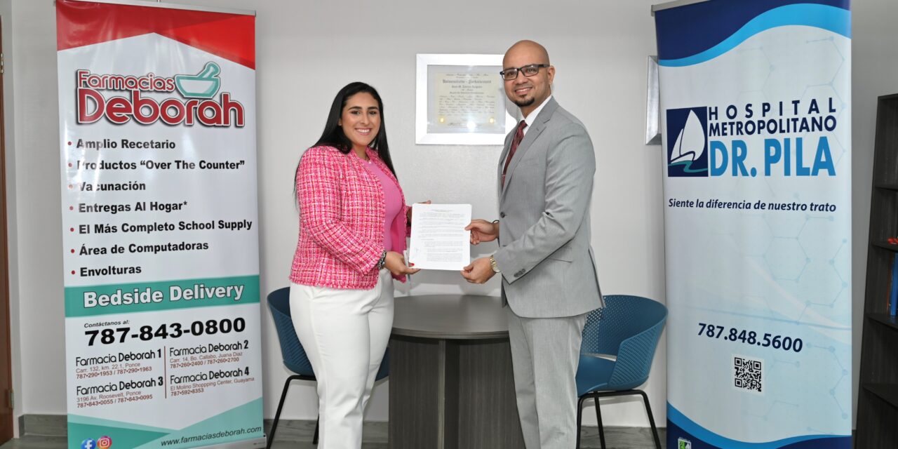 Hospital Metropolitano Dr. Pila anuncia alianza estratégica con Farmacias Deborah para beneficio de pacientes