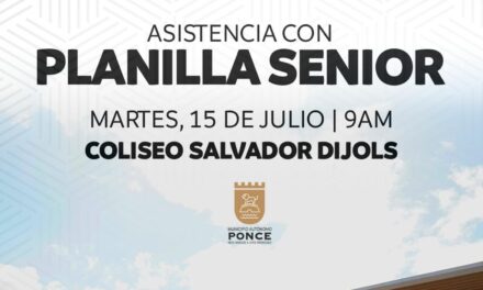 Ponce anuncian jornada de asistencia para radicar Planilla Senior en Ponce