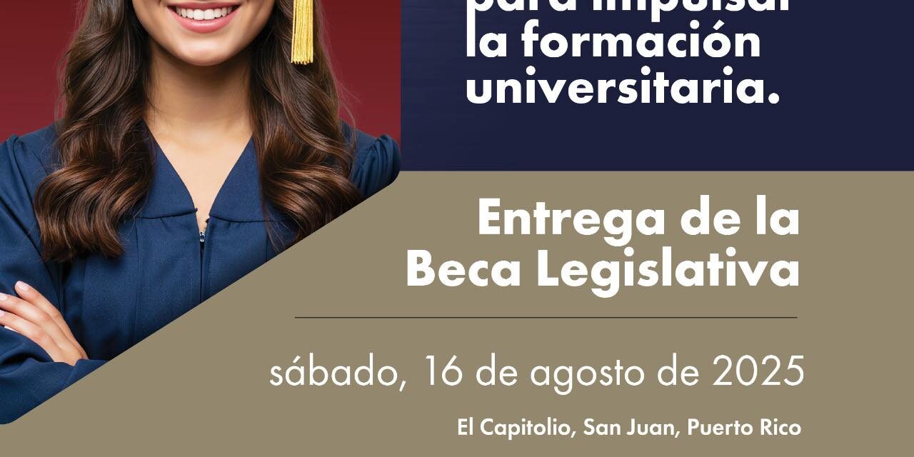 Senado de PR entregará Beca Legislativa “Te Queremos Preparado”