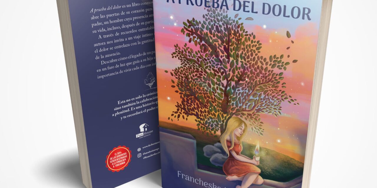 Francheska I. Rivera Cruz lanza ‘A prueba del Dolor’ para honrar la vida y legado de su padre