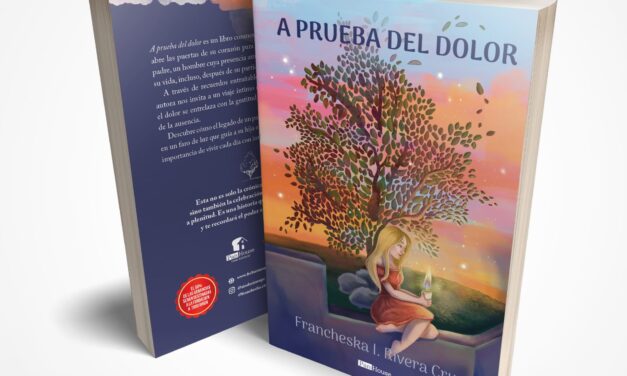 Francheska I. Rivera Cruz lanza ‘A prueba del Dolor’ para honrar la vida y legado de su padre