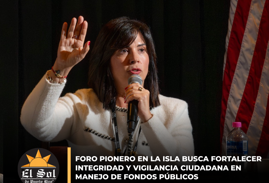 Foro pionero en Puerto Rico busca fortalecer integridad y vigilancia ciudadana en el manejo de fondos públicos
