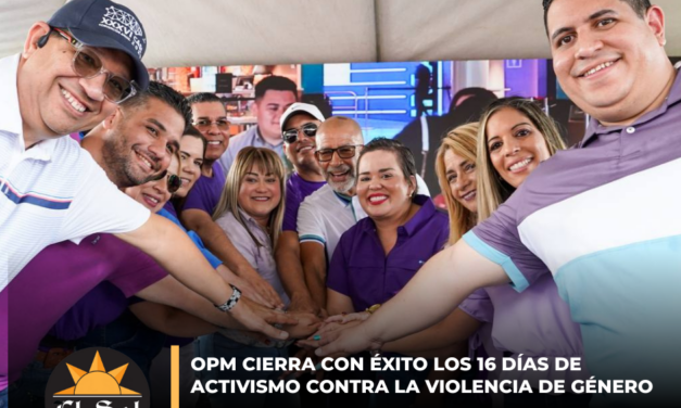 OPM cierra con éxito los 16 Días de Activismo contra la Violencia de Género