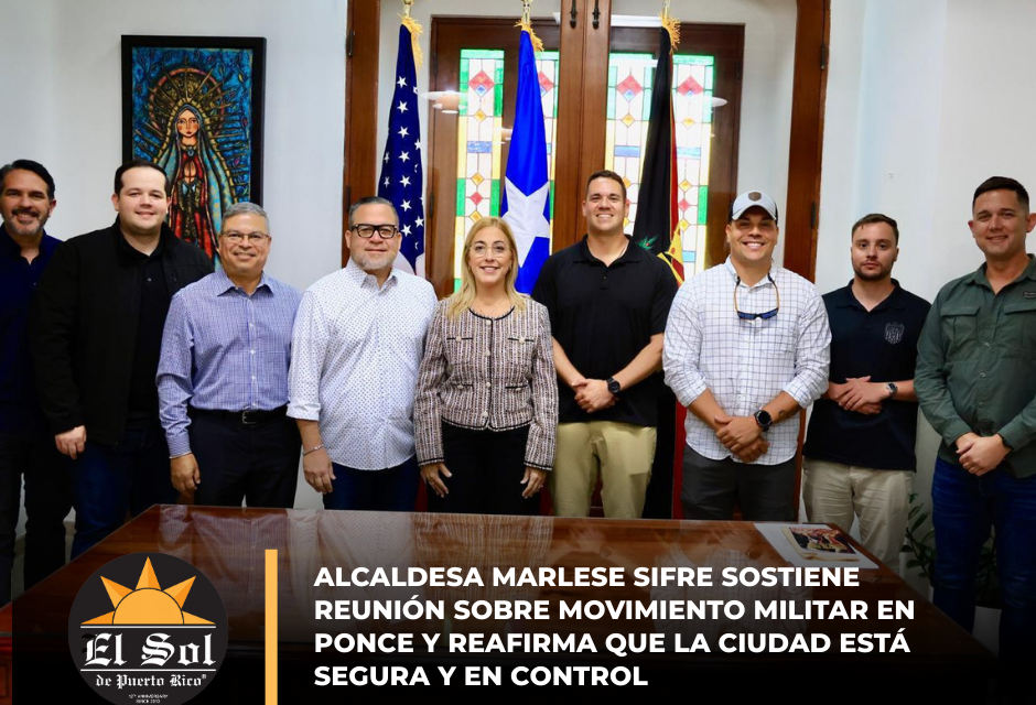 Alcaldesa Marlese Sifre sostiene reunión sobre movimiento militar en Ponce y reafirma que la ciudad está segura y en control