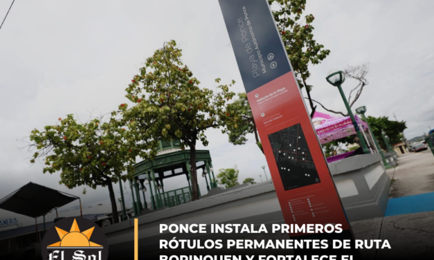 Ponce instala primeros rótulos permanentes de Ruta Borinquen y fortalece el turismo cultural al aire libre
