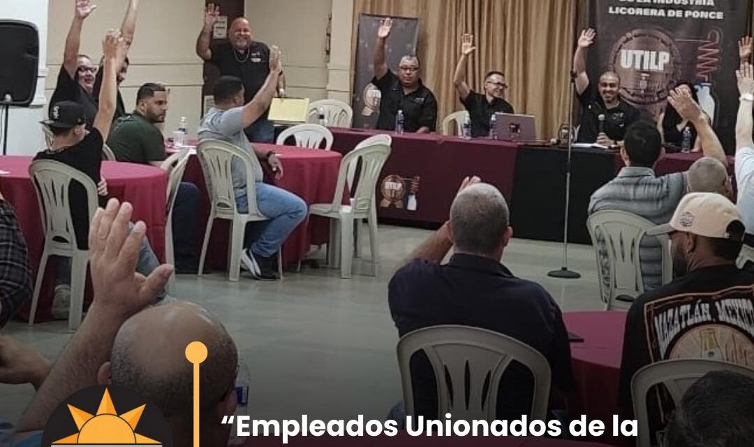 “Empleados Unionados de la Destilería Serrallés ratifican Convenio Colectivo por 3 años”