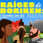 Sube el telón para “Raíces de Borikén: 3 Leyendas, una Isla”