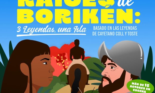 Sube el telón para “Raíces de Borikén: 3 Leyendas, una Isla”