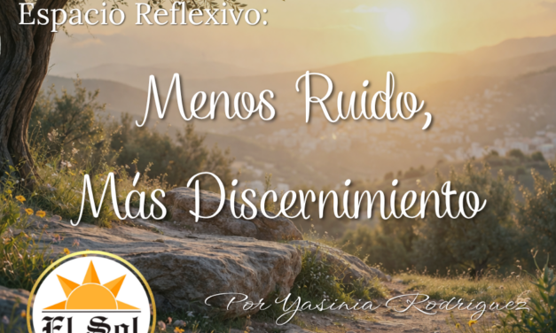 Espacio Reflexivo: Menos Ruido, Más Discernimiento
