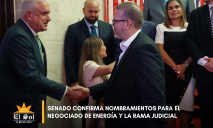 Senado confirma nombramientos para el Negociado de Energía y la Rama Judicial