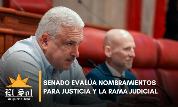 Senado evalúa nombramientos para Justicia y la Rama Judicial