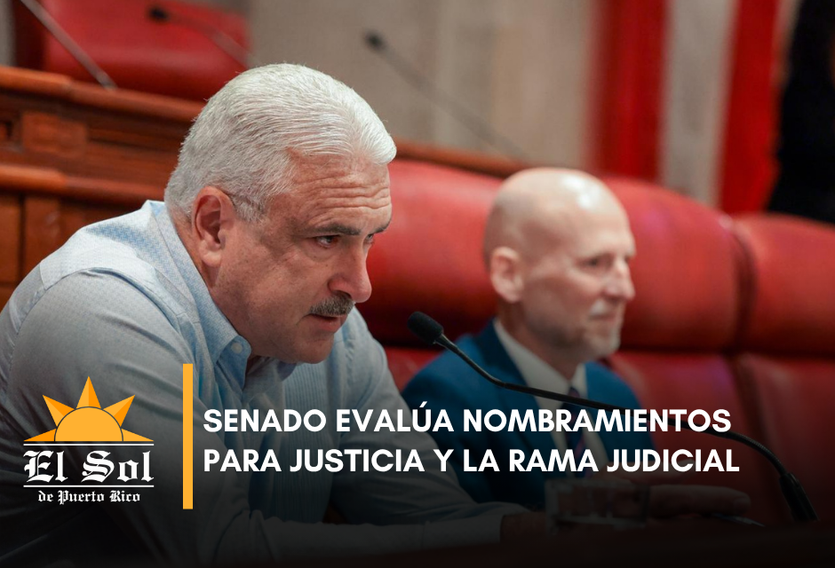 Senado evalúa nombramientos para Justicia y la Rama Judicial