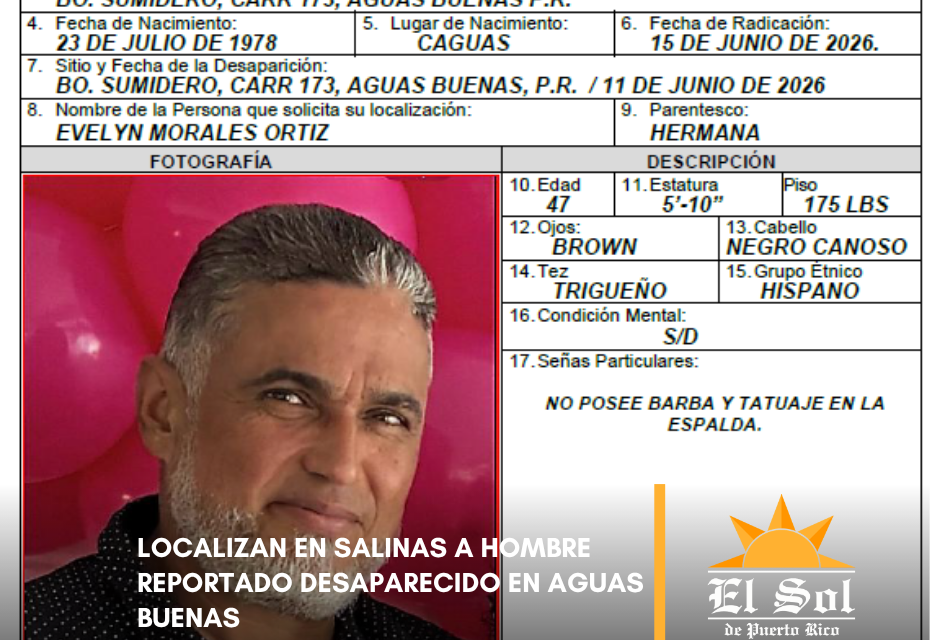 Localizan con vida en Salinas a hombre reportado desaparecido en Aguas Buenas