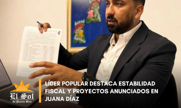 Líder popular destaca estabilidad fiscal y proyectos anunciados en Juana Díaz