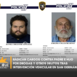 Radican cargos contra padre e hijo por drogas y otros delitos tras intervención vehicular en San Germán