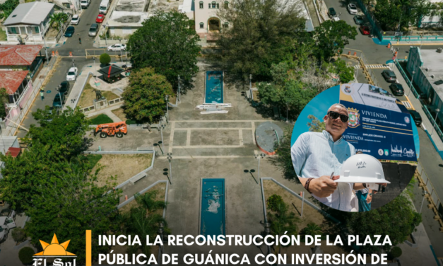 𝐈𝐧𝐢𝐜𝐢𝐚 𝐥𝐚 𝐫𝐞𝐜𝐨𝐧𝐬𝐭𝐫𝐮𝐜𝐜𝐢𝐨́𝐧 𝐝𝐞 𝐥𝐚 𝐏𝐥𝐚𝐳𝐚 𝐏𝐮́𝐛𝐥𝐢𝐜𝐚 𝐝𝐞 𝐆𝐮𝐚́𝐧𝐢𝐜𝐚 𝐜𝐨𝐧 𝐢𝐧𝐯𝐞𝐫𝐬𝐢𝐨́𝐧 𝐝𝐞 $𝟑.𝟗 𝐦𝐢𝐥𝐥𝐨𝐧𝐞𝐬