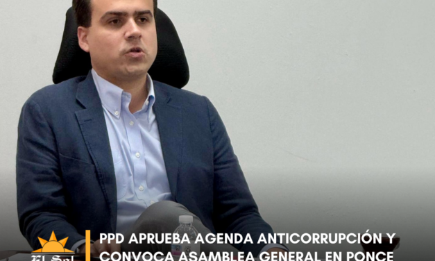PPD aprueba agenda anticorrupción y convoca asamblea general en Ponce