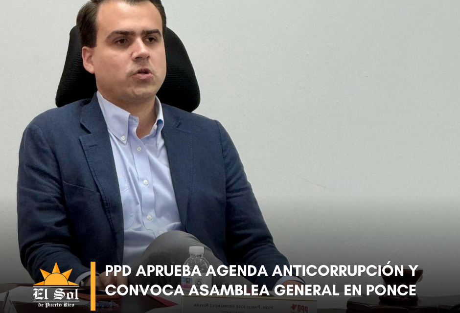 PPD aprueba agenda anticorrupción y convoca asamblea general en Ponce