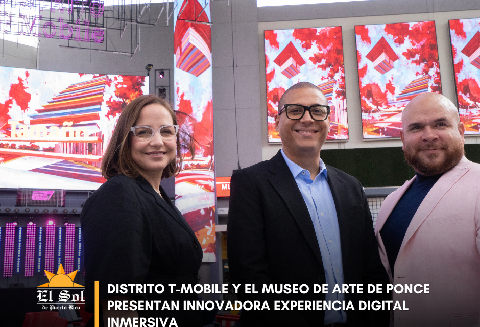 DISTRITO T-Mobile y el Museo de Arte de Ponce presentan innovadora experiencia digital inmersiva