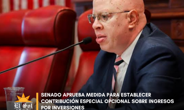 Senado aprueba medida para establecer contribución especial opcional sobre ingresos por inversiones