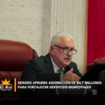 Senado aprueba asignación de $4.7 millones para fortalecer servicios municipales