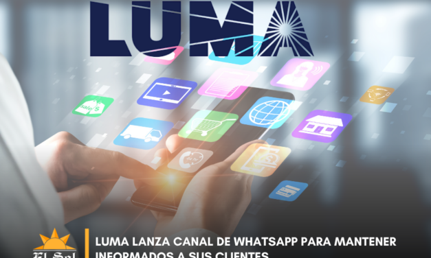 LUMA lanza canal de WhatsApp para mantener informados a sus clientes
