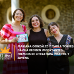 Mariana González y Carla Torres Dávila reciben importantes premios de literatura infantil y juvenil