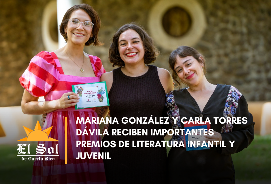 Mariana González y Carla Torres Dávila reciben importantes premios de literatura infantil y juvenil
