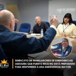 Sindicato de Manejadores de Emergencias asegura que Puerto Rico no está preparado para responder a una emergencia mayor