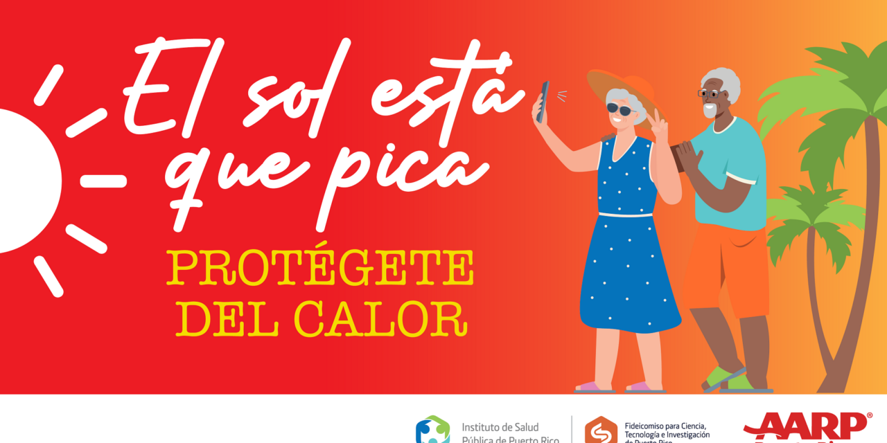 Puerto Rico ante calor histórico: AARP y el Instituto de Salud Pública de PR lanzan campaña urgente para proteger adultos mayores