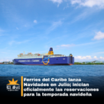 Ferries del Caribe lanza Navidades en Julio; inician oficialmente las reservaciones para la temporada navideña