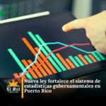 Nueva ley fortalece el sistema de estadísticas gubernamentales en Puerto Rico