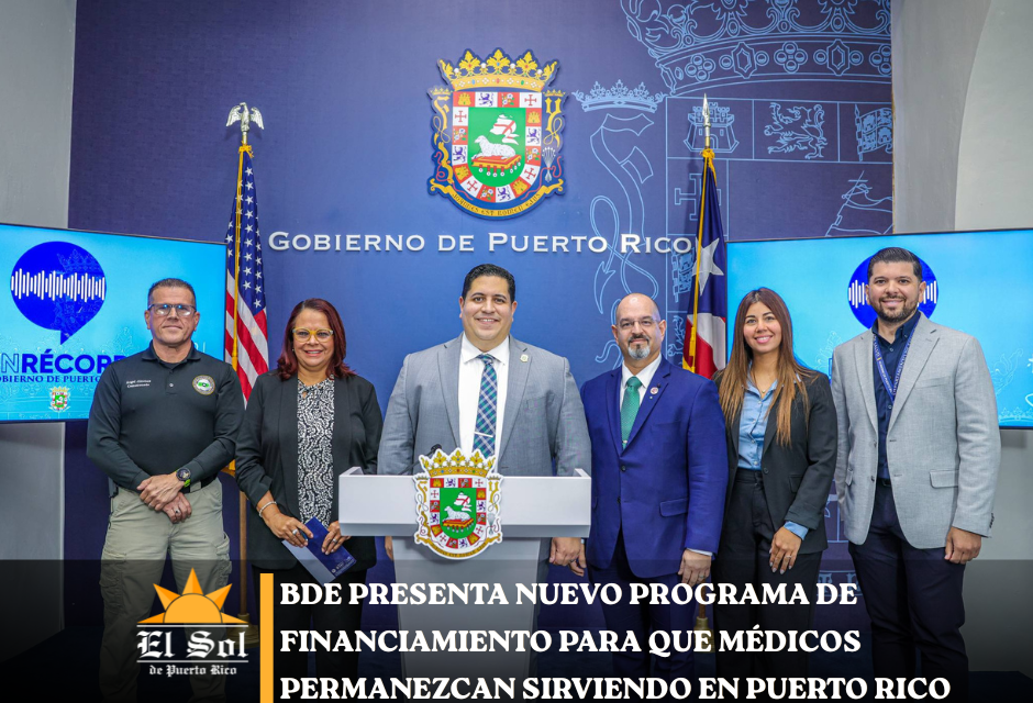 BDE presenta nuevo programa de financiamiento para que médicos permanezcan sirviendo en Puerto Rico