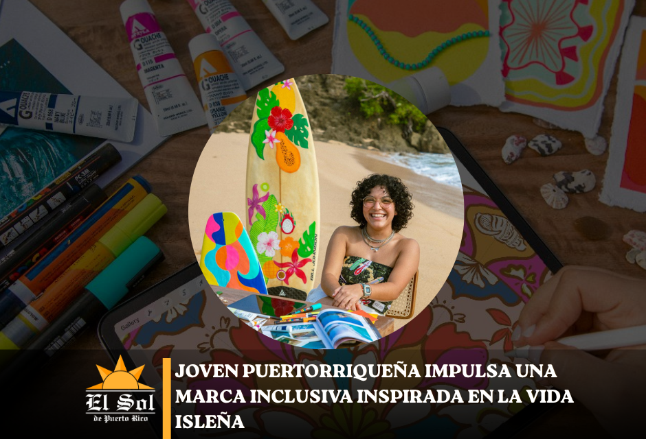 Joven puertorriqueña impulsa una marca inclusiva inspirada en la vida isleña