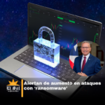 Alertan de aumento en ataques con ‘ransomware’