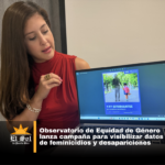 Observatorio de Equidad de Género lanza campaña para visibilizar datos de feminicidios y desapariciones