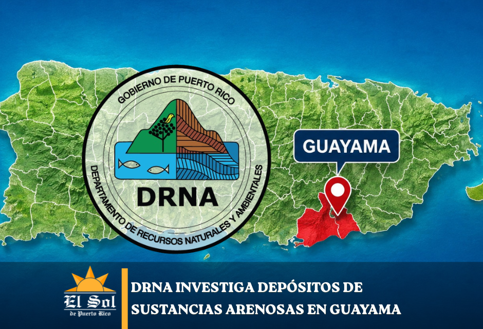 DRNA investiga depósitos de sustancias arenosas en Guayama