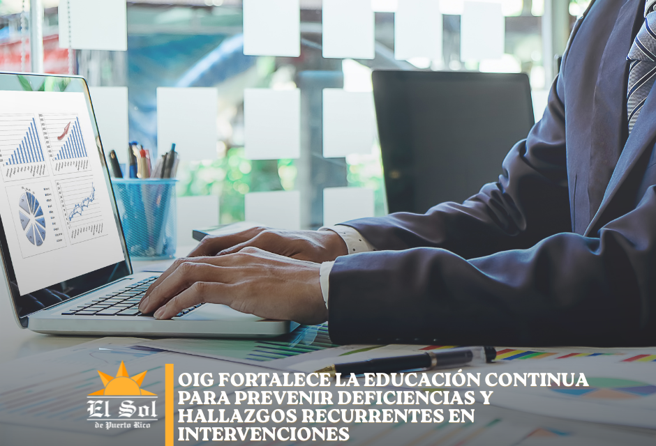 OIG fortalece la educación continua para prevenir deficiencias y hallazgos recurrentes