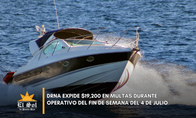 DRNA expide $19,200 en multas durante operativo del fin de semana del 4 de julio
