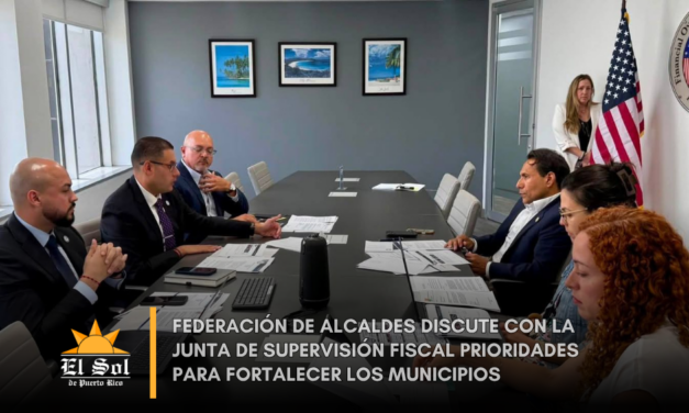 Federación de Alcaldes discute con la Junta de Supervisión Fiscal prioridades para fortalecer los municipios