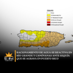 Racionamiento de agua se reactiva en Río Grande y Canóvanas ante sequía que se agrava en Puerto Rico