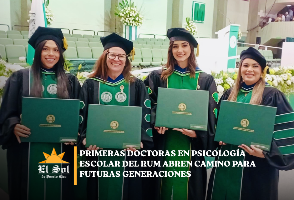 Primeras doctoras en Psicología Escolar del RUM abren camino para futuras generaciones Redacción El So