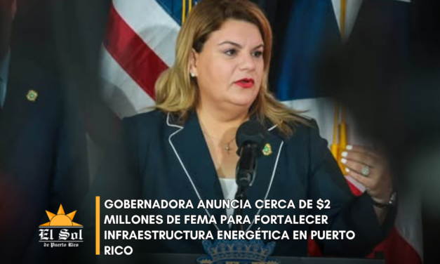Gobernadora anuncia cerca de $2 millones de FEMA para fortalecer infraestructura energética en Puerto Rico