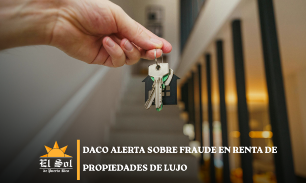 DACO alerta sobre fraude en renta de propiedades de lujo
