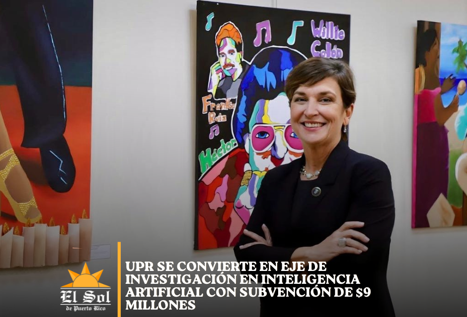 UPR se convierte en eje de investigación en inteligencia artificial con subvención de $9 millones